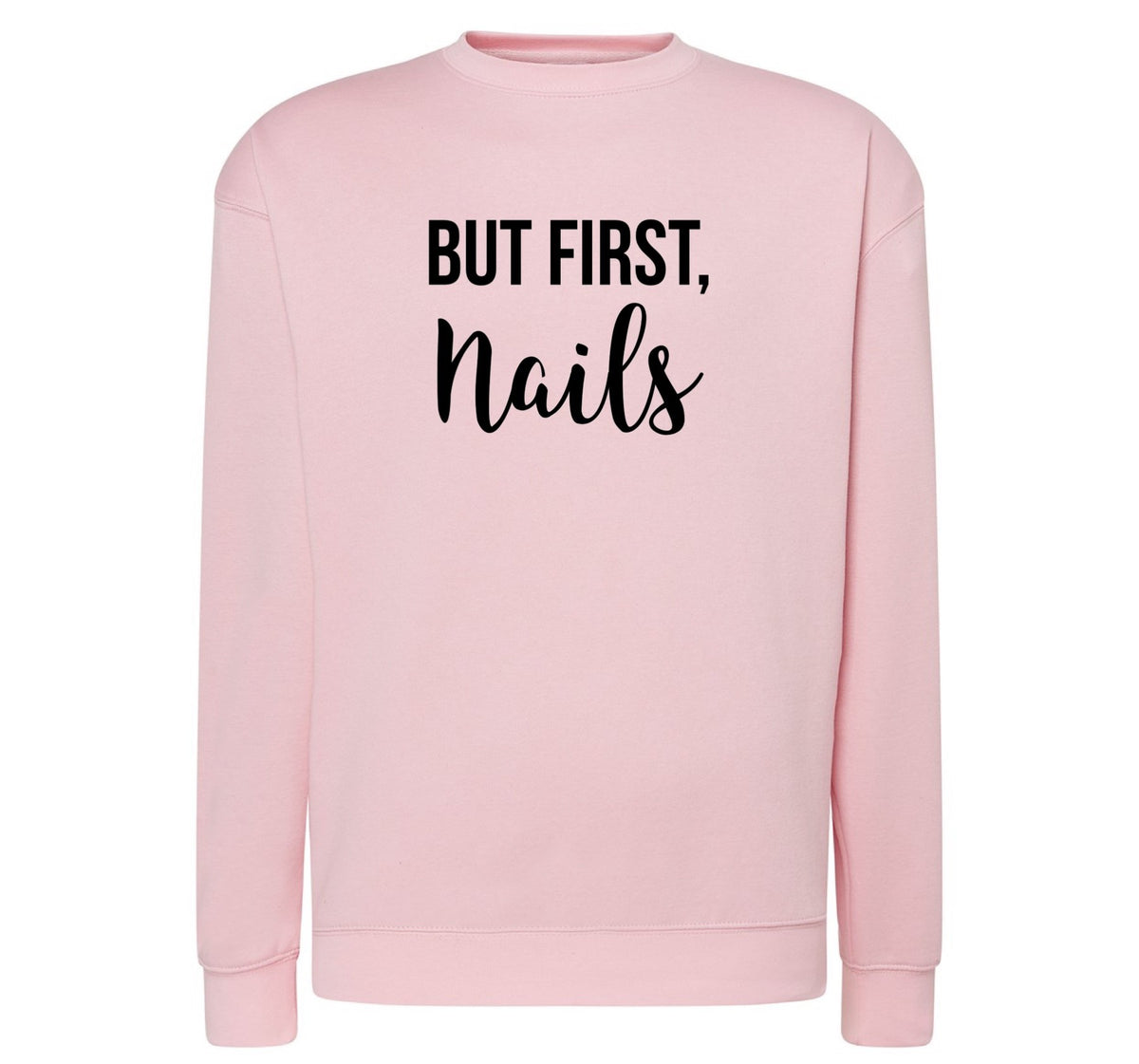 BLUZA BEZ KAPTURA BUT FIRST, Nails