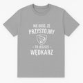 KOSZULKA NIE DOŚĆ ŻE PRZYSTOJNY WĘDKARZ