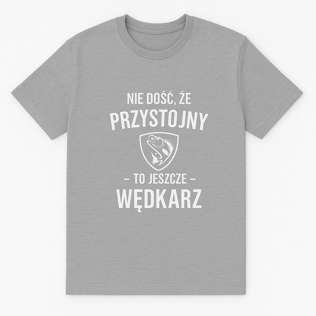 KOSZULKA NIE DOŚĆ ŻE PRZYSTOJNY WĘDKARZ