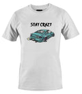 T-SHIRT STAY CRAZY UNISEX